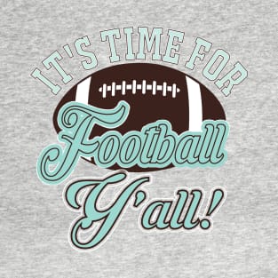 It's Time For Football Y'all T-Shirt